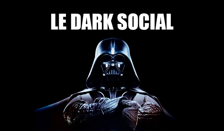 DARKSOCIAL - Dark Social : le côté obscur du partage